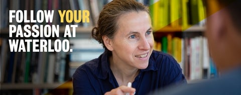 Banner with a professor's image that states, "Follow your passion at Waterloo."